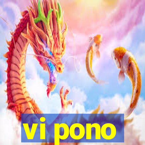 vi pono